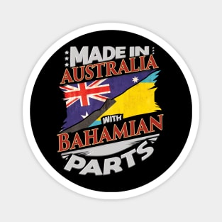Made In Australia With Bahamian Parts - Gift for Bahamian From Bahamas Magnet